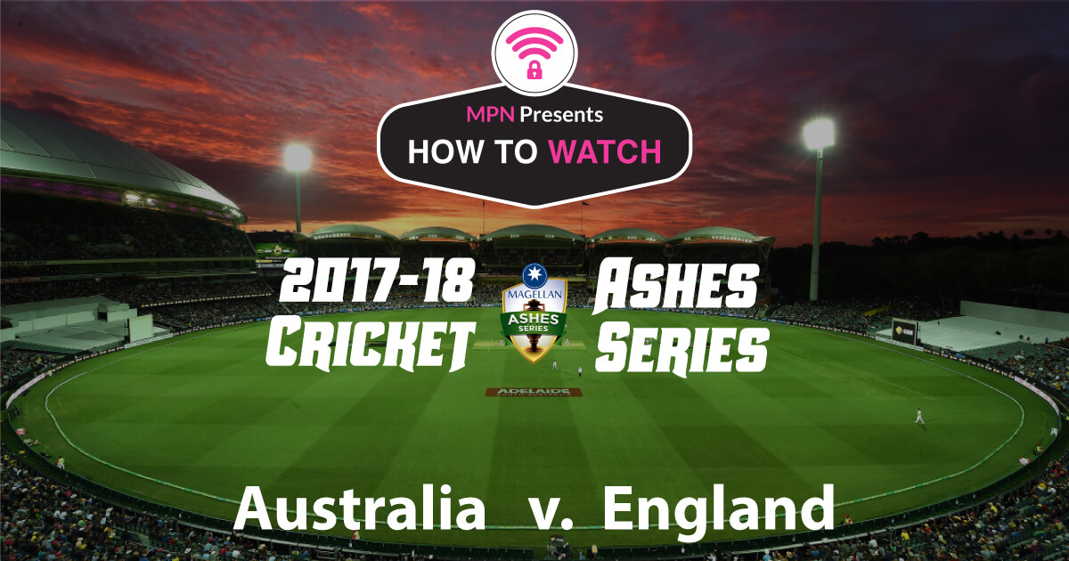 The Ashes Cricket Series 201718 How To Watch Live Online